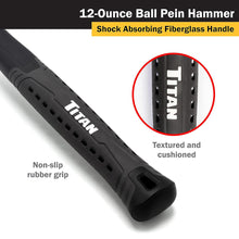 Titan 12 oz. Ball Pein Hammer with Forged Steel Head